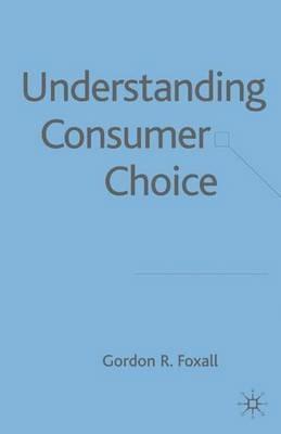 Understanding Consumer Choice - G. Foxall - cover