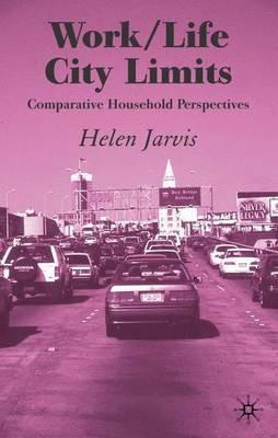 Work/Life City Limits: Comparative Household Perspectives - H. Jarvis - cover