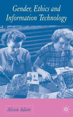 Gender, Ethics and Information Technology - A. Adam - cover
