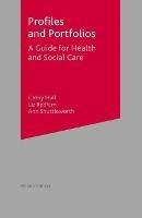 Profiles and Portfolios: A Guide for Health and Social Care 2e - Cathy Hull,Liz Redfern,Ann Shuttleworth - cover
