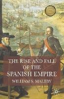 The Rise and Fall of the Spanish Empire - William Maltby - cover