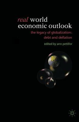 Real World Economic Outlook: The Legacy of Globalization: Debt and Deflation - cover
