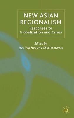 New Asian Regionalism: Responses to Globalisation and Crises - cover