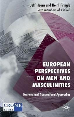European Perspectives on Men and Masculinities: National and Transnational Approaches - J. Hearn,K. Pringle - cover
