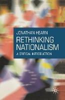 Rethinking Nationalism: A Critical Introduction - Jonathan S. Hearn - cover