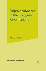 Palgrave Advances in the European Reformations