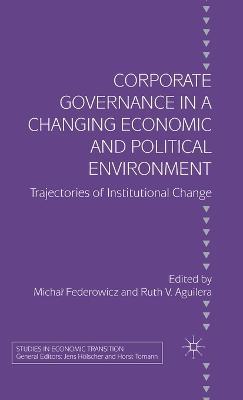 Corporate Governance in a Changing Economic and Political Environment: Trajectories of Institutional Change - cover