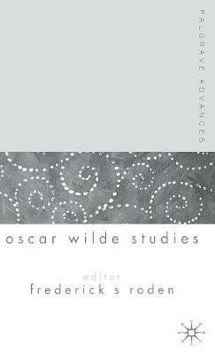 Palgrave Advances in Oscar Wilde Studies - Frederick S. Roden - cover