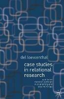 Case Studies in Relational Research: Qualitative research methods in counselling and psychotherapy - Del Loewenthal - cover
