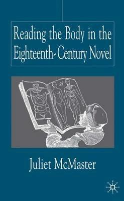 Reading the Body in the Eighteenth-Century Novel - J. McMaster - cover