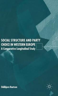 Social Structure and Party Choice in Western Europe: A Comparative Longitudinal Study - O. Knutsen - cover