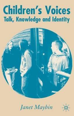 Children's Voices: Talk, Knowledge and Identity - J. Maybin - cover