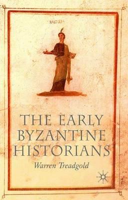 The Early Byzantine Historians - W. Treadgold - cover