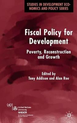 Fiscal Policy for Development: Poverty, Reconstruction and Growth - cover