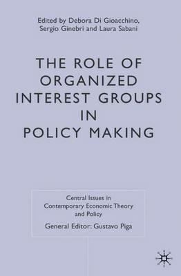 The Role of Organized Interest Groups in Policy Making - cover