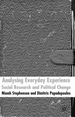 Analysing Everyday Experience: Social Research and Political Change - N. Stephenson,D. Papadopoulos - cover