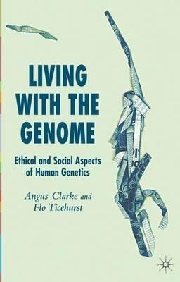 Living With The Genome: Ethical and Social Aspects of Human Genetics - cover