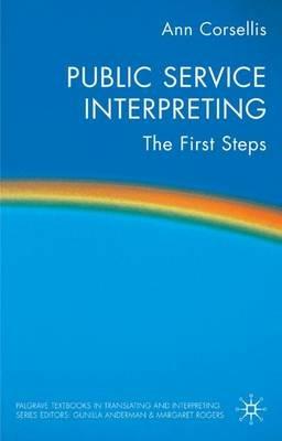 Public Service Interpreting: The First Steps - A. Corsellis - cover