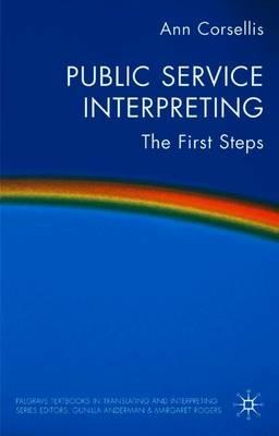 Public Service Interpreting: The First Steps - A. Corsellis - cover