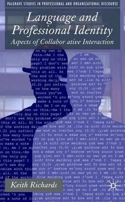 Language and Professional Identity: Aspects of Collaborative Interaction - K. Richards - cover