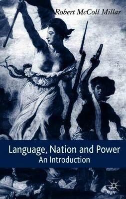 Language, Nation and Power: An Introduction - R. Millar - cover