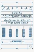 Social Constructionisms: Approaches to the Study of the Human World - Titus Hjelm - cover