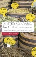 Mastering Arabic Script: A Guide to Handwriting - Jane Wightwick,Mahmoud Gaafar - cover