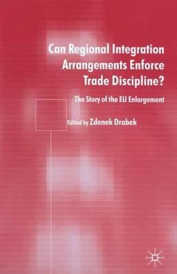 Can Regional Integration Arrangements Enforce Trade Discipline?: The Story of EU Enlargement - cover