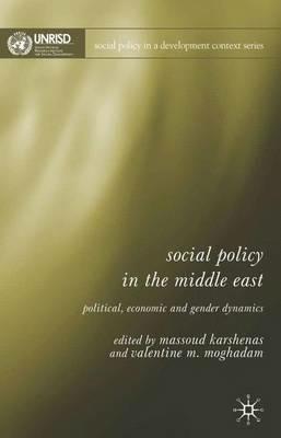 Social Policy in the Middle East: Economic, Political, and Gender Dynamics - cover