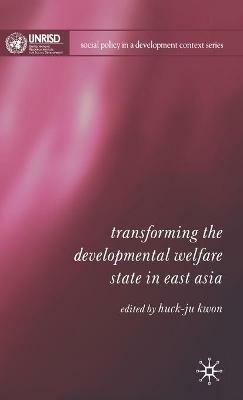 Transforming the Developmental Welfare State in East Asia - cover