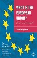 What is the European Union: Nature and Prospects - Paul Magnette - cover