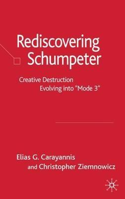 Rediscovering Schumpeter: Creative Destruction Evolving into 'Mode 3' - cover
