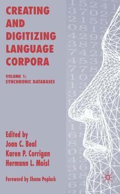 Creating and Digitizing Language Corpora: Volume 1: Synchronic Databases - cover