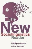 The New Sociolinguistics Reader - Nikolas Coupland,Adam Jaworski - cover