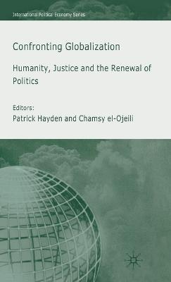 Confronting Globalization: Humanity, Justice and the Renewal of Politics - cover