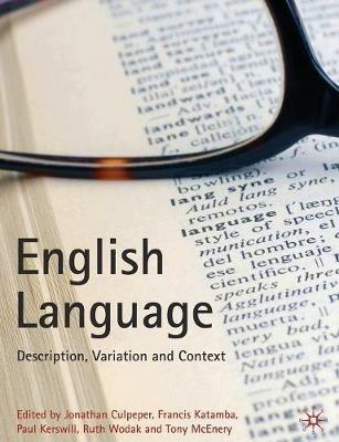 English Language: Description, Variation and Context - Jonathan Culpeper,Francis Katamba,Paul Kerswill - 2