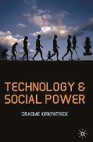 Technology and Social Power - Graeme Kirkpatrick - cover