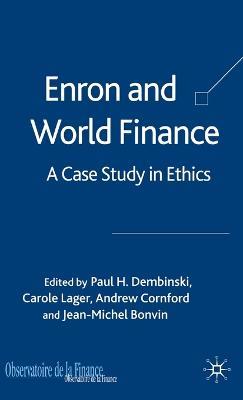 Enron and World Finance: A Case Study in Ethics - cover
