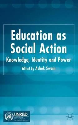 Education as Social Action: Knowledge, Identity and Power - cover