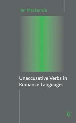 Unaccusative Verbs in Romance Languages - I. Mackenzie - cover