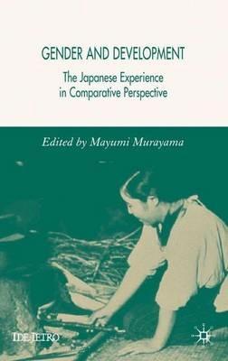Gender and Development: The Japanese Experience in Comparative Perspective - cover