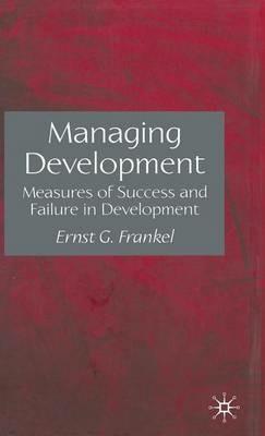 Managing Development: Measures of Success and Failure in Development - E. Frankel - cover