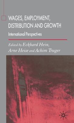 Wages, Employment, Distribution and Growth: International Perspectives - cover