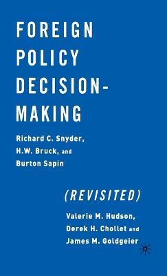 Foreign Policy Decision-Making (Revisited) - R. Snyder,H. Bruck,B. Sapin - cover