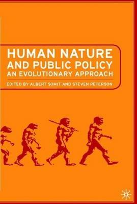 Human Nature and Public Policy: An Evolutionary Approach - A. Somit,S. Peterson - cover