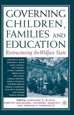Governing Children, Families and Education: Restructuring the Welfare State - cover