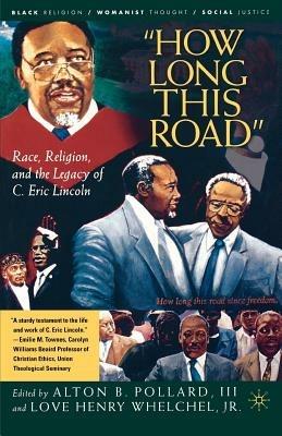 How Long This Road: Race, Religion, and the Legacy of C. Eric Lincoln - cover