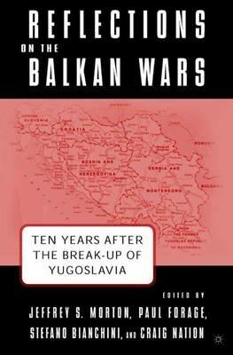 Reflections on the Balkan Wars: Ten Years After the Break-Up of Yugoslavia - cover