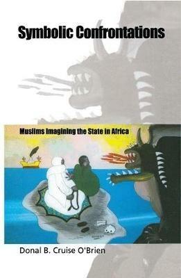 Symbolic Confrontations: Muslims Imagining the State in Africa - NA NA - cover
