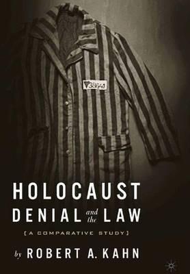 Holocaust Denial and the Law: A Comparative Study - R. Kahn - cover